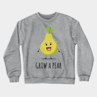 Grow A Pear Crewneck Sweatshirt